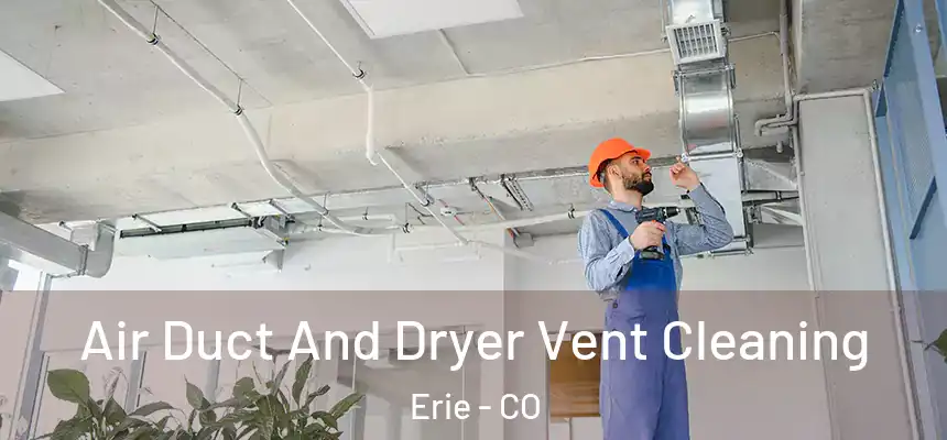  Air Duct And Dryer Vent Cleaning Erie - CO