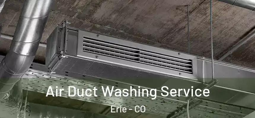Air Duct Washing Service Erie - CO