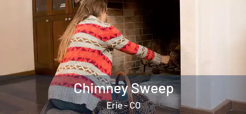 Chimney Sweep Erie - CO