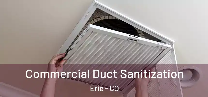 Commercial Duct Sanitization Erie - CO