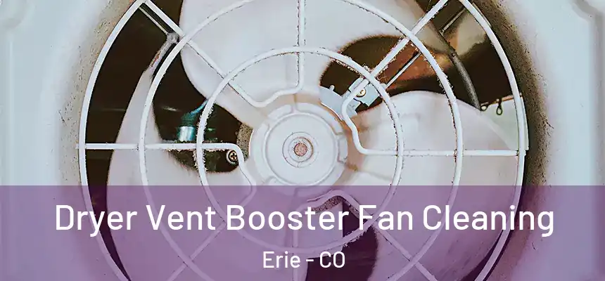  Dryer Vent Booster Fan Cleaning Erie - CO