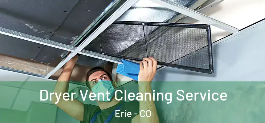 Dryer Vent Cleaning Service Erie - CO