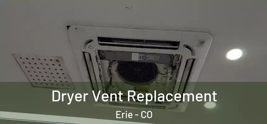  Dryer Vent Replacement Erie - CO