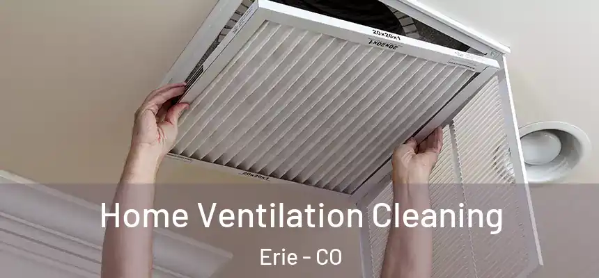  Home Ventilation Cleaning Erie - CO
