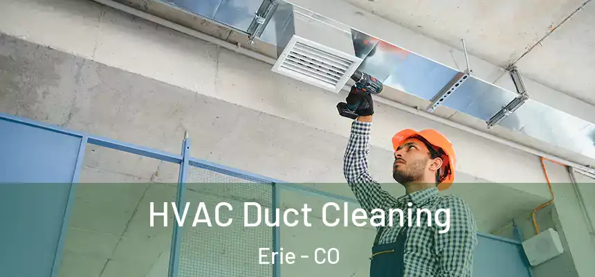  HVAC Duct Cleaning Erie - CO