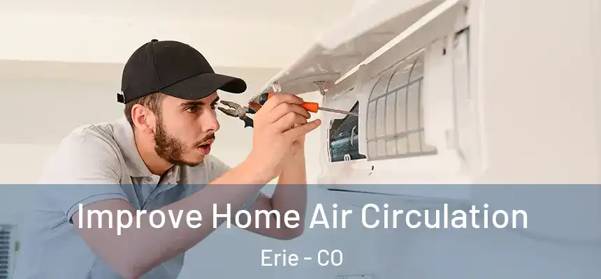 Improve Home Air Circulation Erie - CO