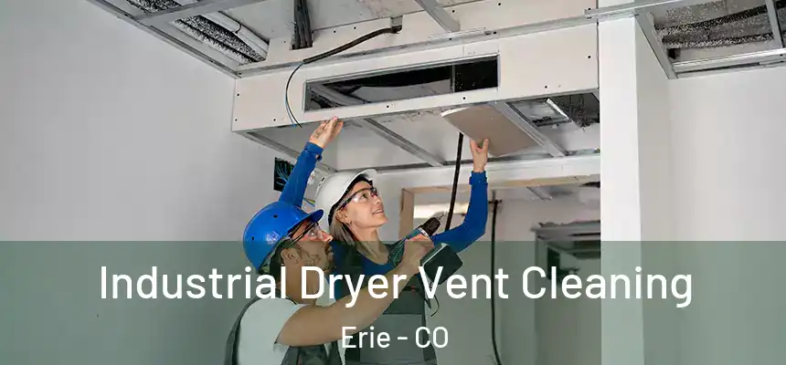 Industrial Dryer Vent Cleaning Erie - CO