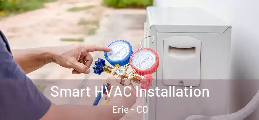 Smart HVAC Installation Erie - CO