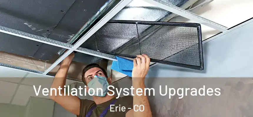  Ventilation System Upgrades Erie - CO